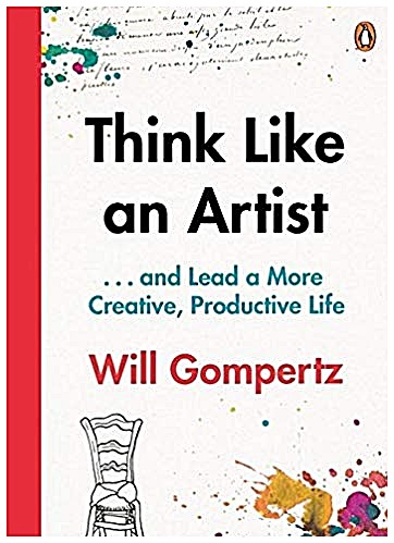 Think Like an Artist’ by Will Gompertz