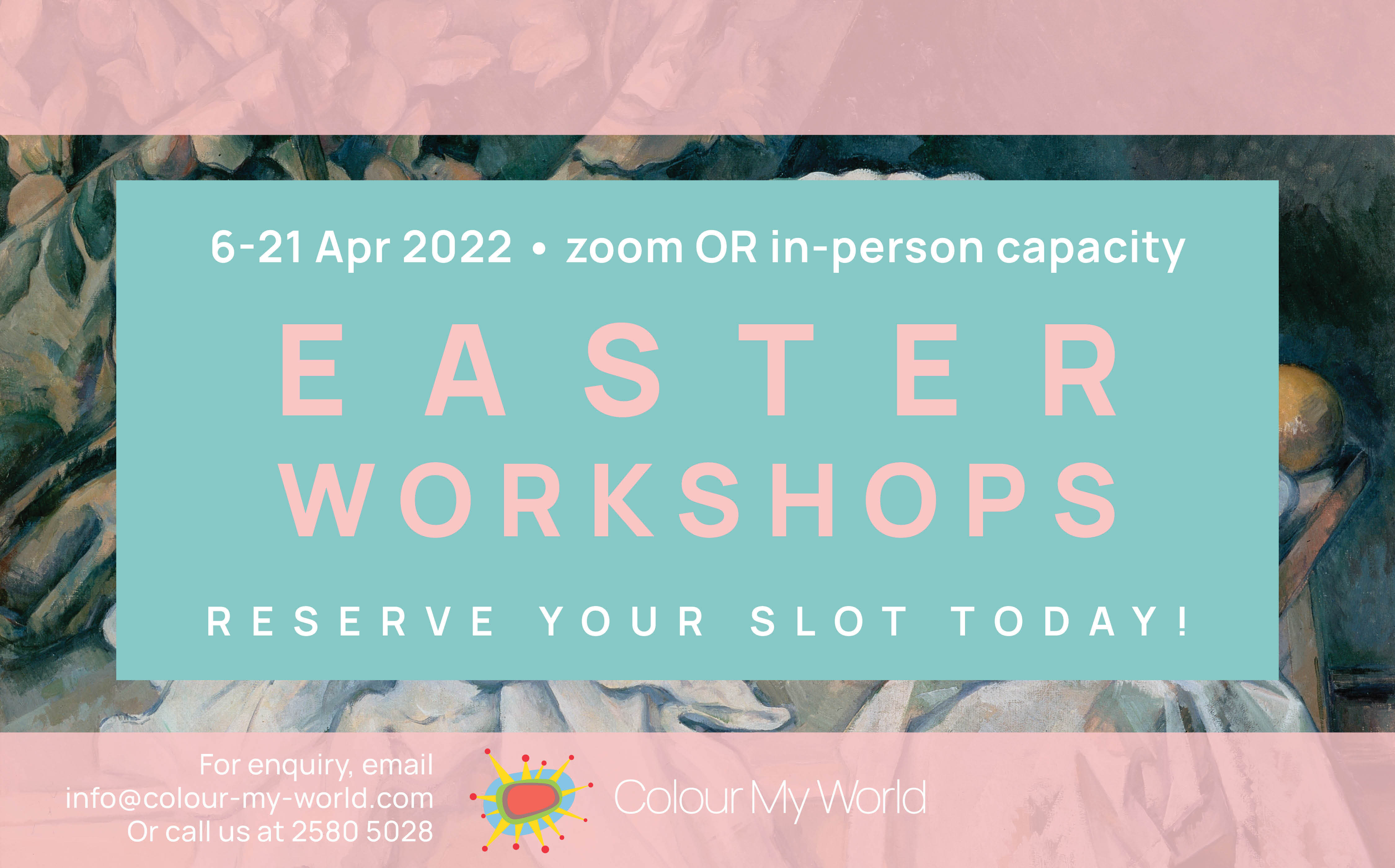 Easter Workshop 2022 Colour My World